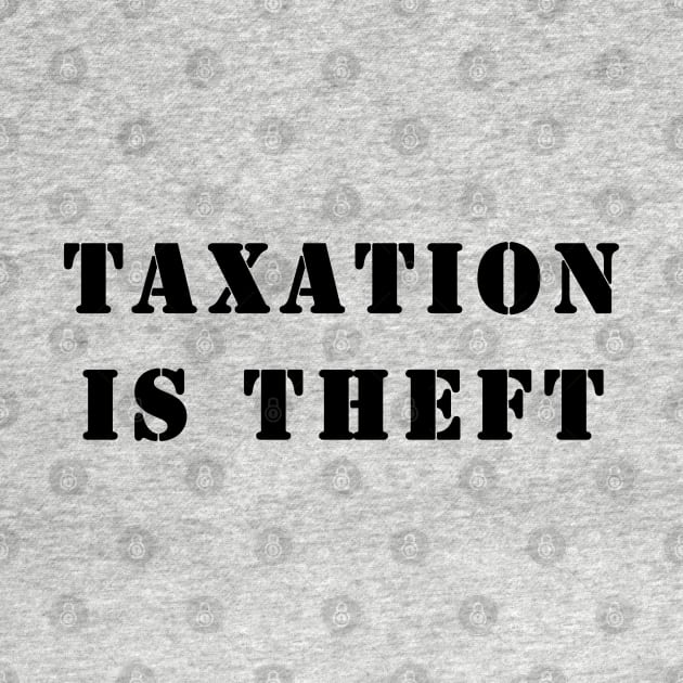 Taxation is theft by valentinahramov